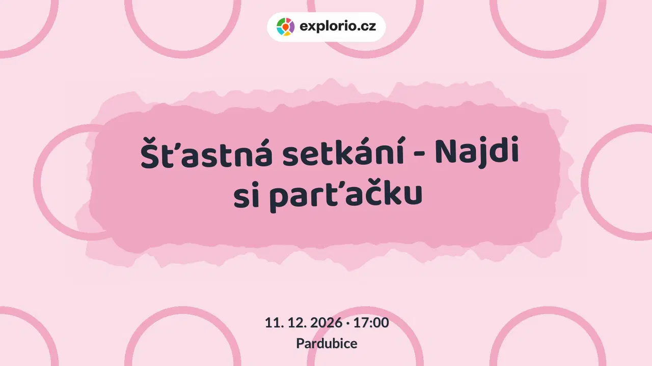 Šťastná setkání - Najdi si parťačku – tvořivé dílny a Workshopy, Pardubice