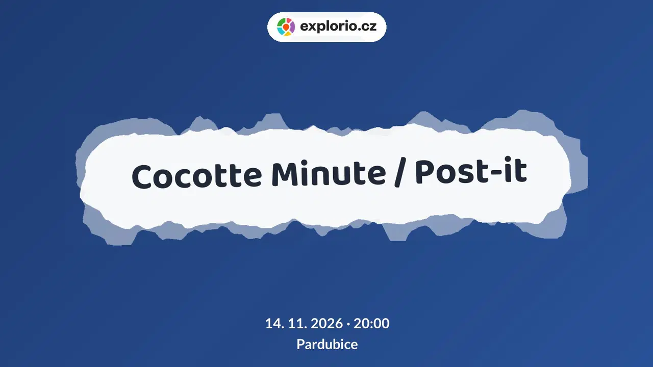 Cocotte Minute / Post-it – divadlo, Hudba a Kino, Pardubice
