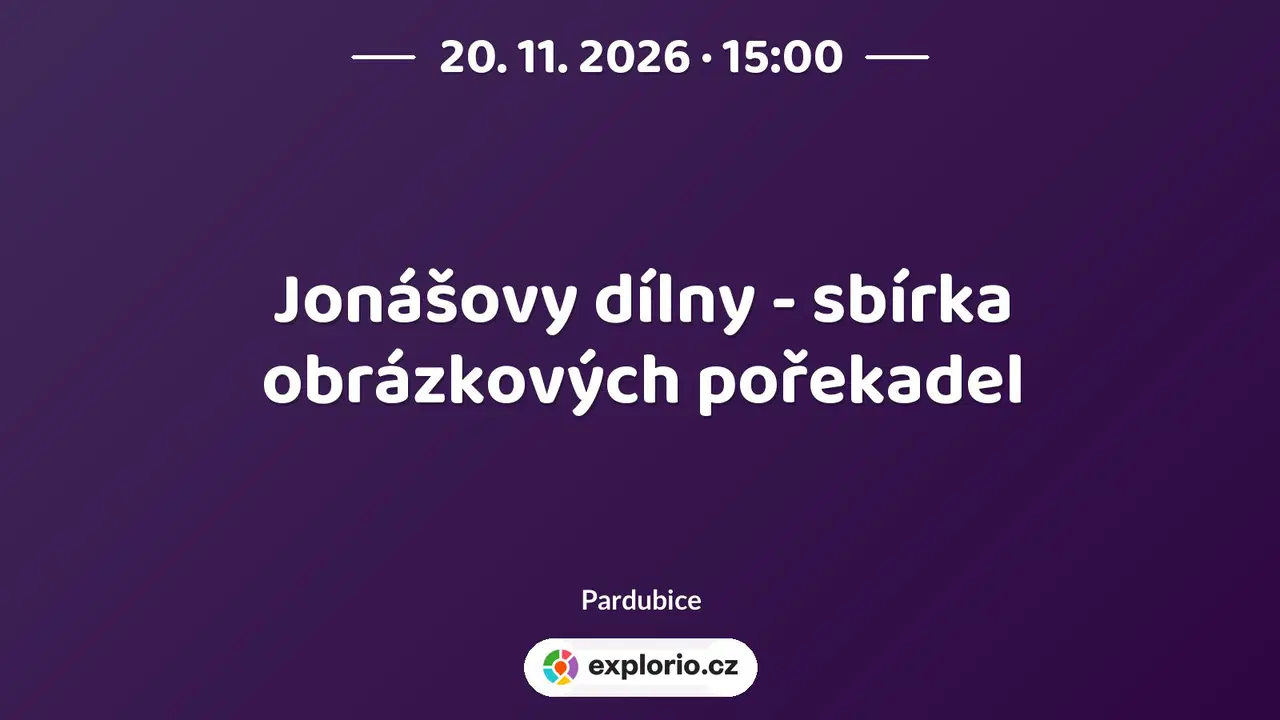 Jonášovy dílny - sbírka obrázkových pořekadel – tvořivé dílny a Workshopy, Pardubice