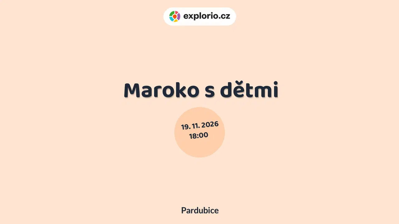 Maroko s dětmi – prohlídky a Muzea, Pardubice