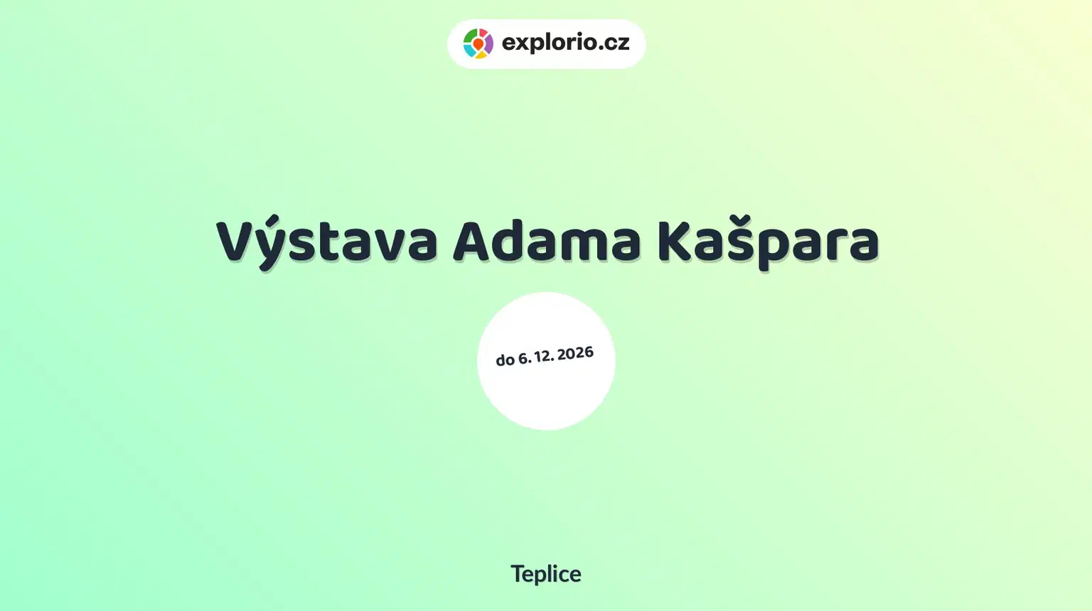 Výstava Adama Kašpara – prohlídky a Muzea, Teplice