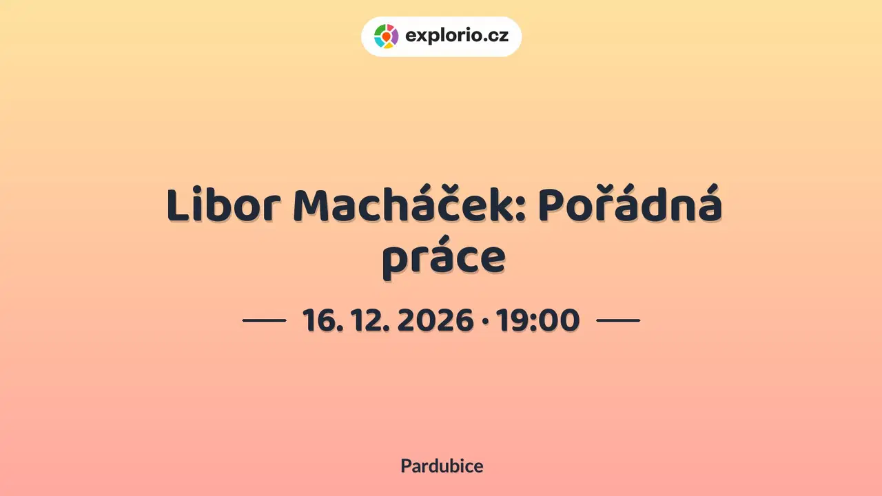 Libor Macháček: Pořádná práce – divadlo, Hudba a Kino, Pardubice