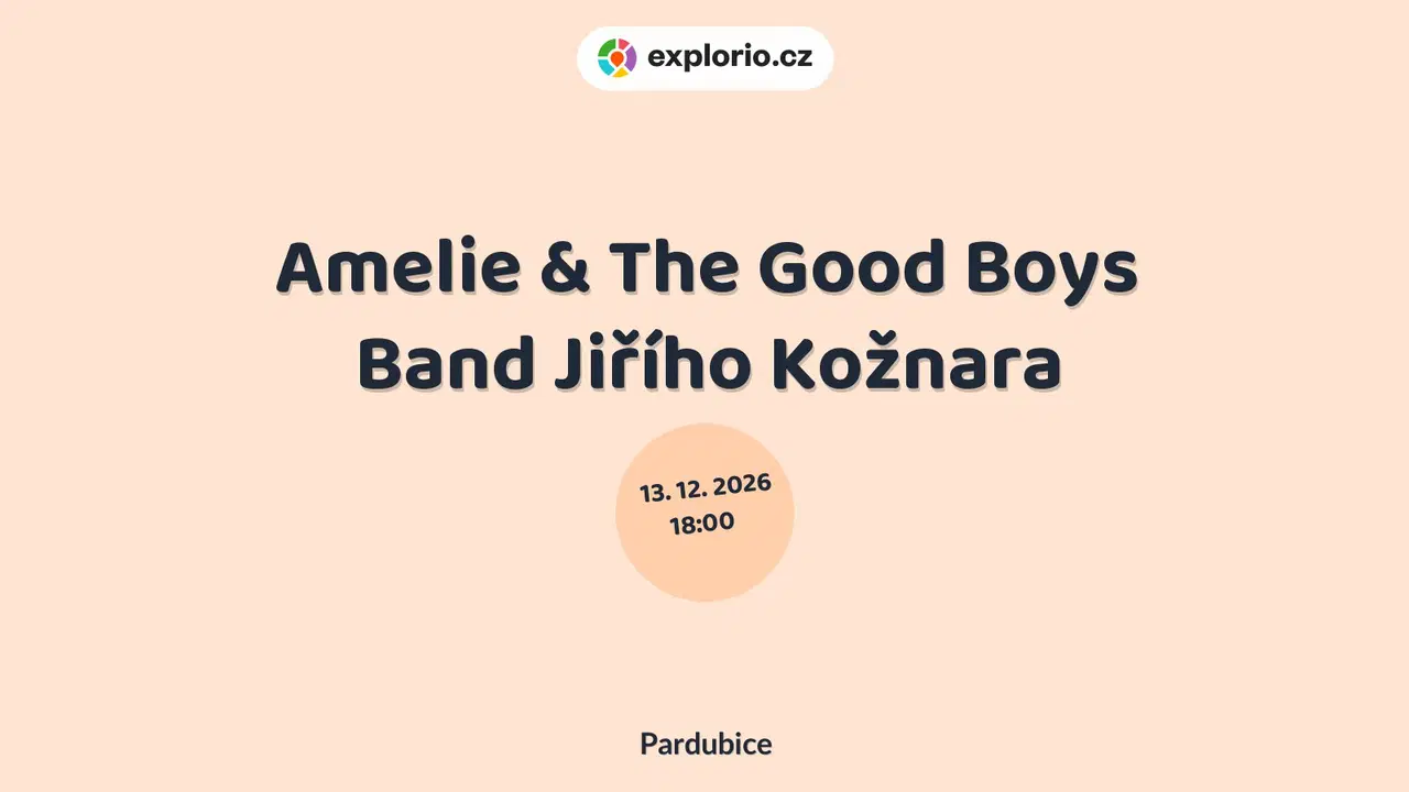 Amelie & The Good Boys Band Jiřího Kožnara – divadlo, Hudba a Kino, Pardubice