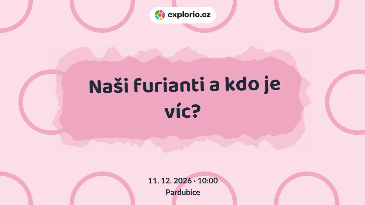 Naši furianti a kdo je víc? – divadlo, Hudba a Kino, Pardubice