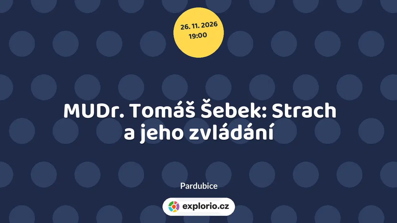 MUDr. Tomáš Šebek: Strach a jeho zvládání – prohlídky a Muzea, Pardubice