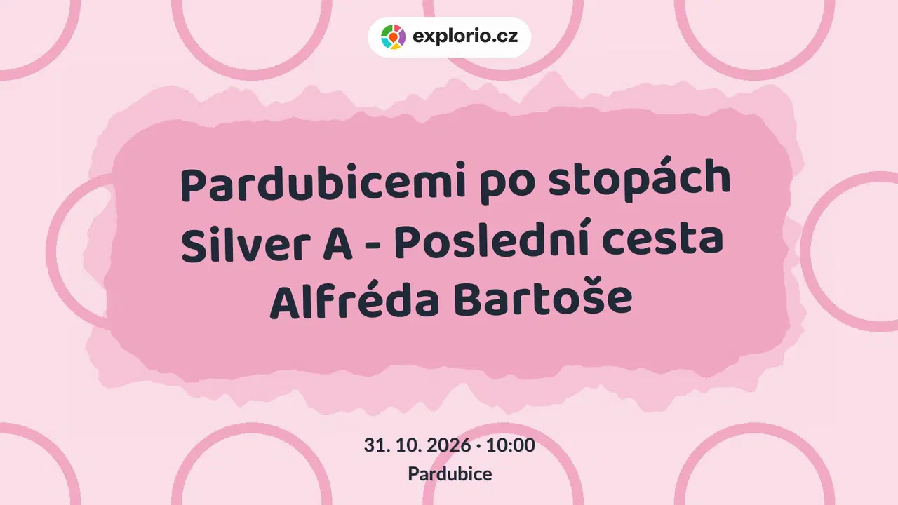 Pardubicemi po stopách Silver A - Poslední cesta Alfréda Bartoše – prohlídky a Muzea, Pardubice