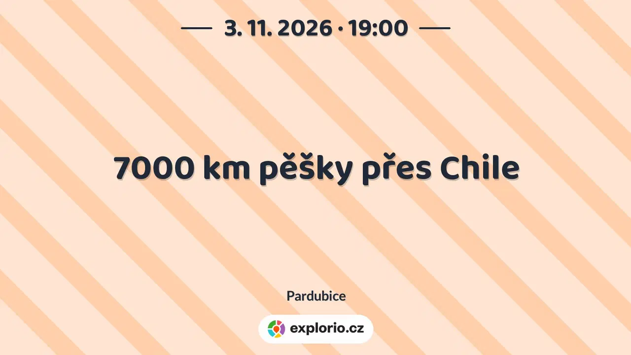 7000 km pěšky přes Chile – prohlídky a Muzea, Pardubice