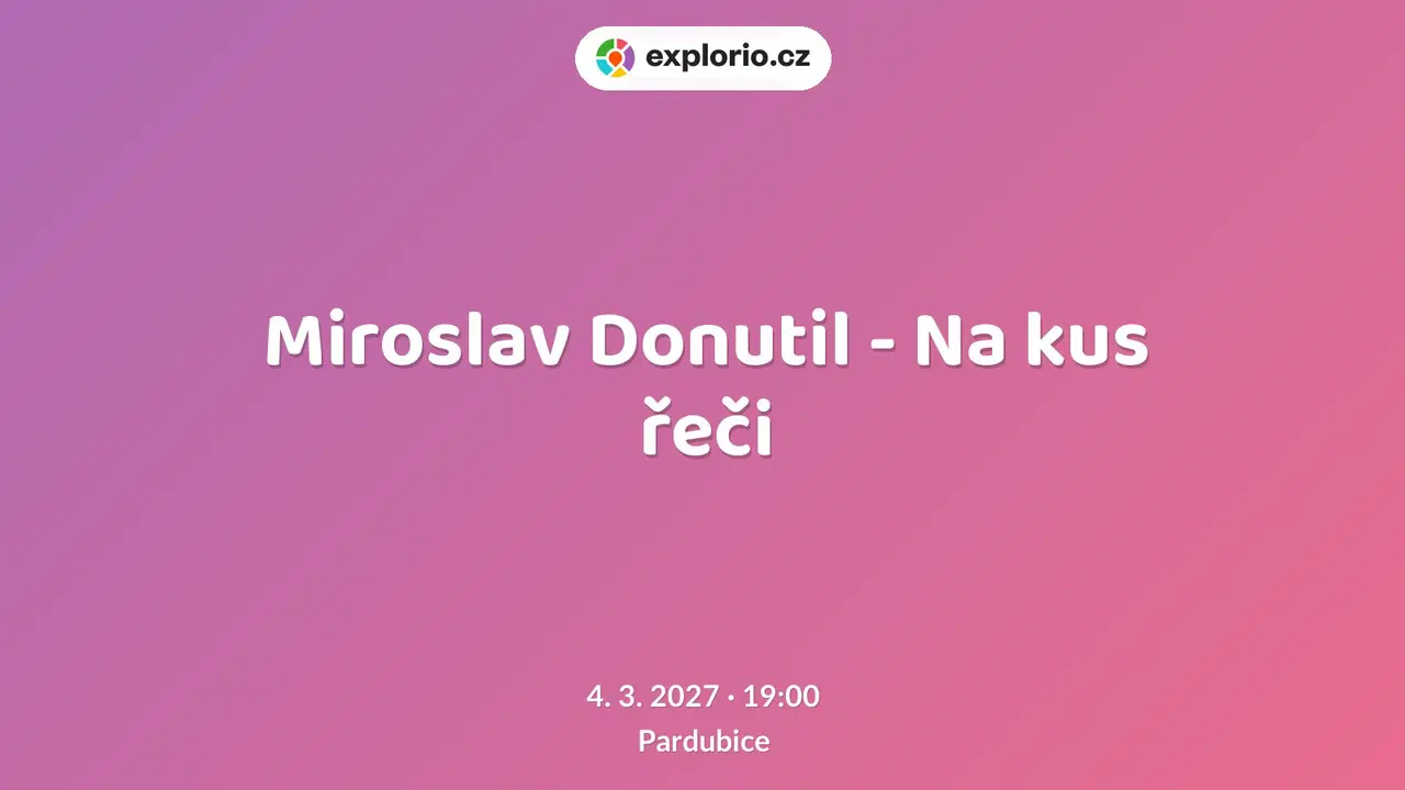 Miroslav Donutil - Na kus řeči – divadlo, Hudba a Kino, Pardubice