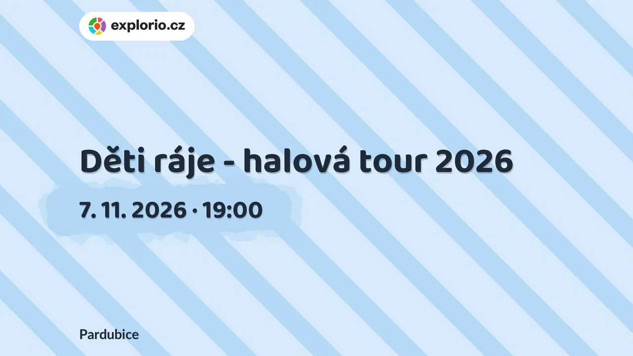 Děti ráje - halová tour 2026 – divadlo, Hudba a Kino, Pardubice