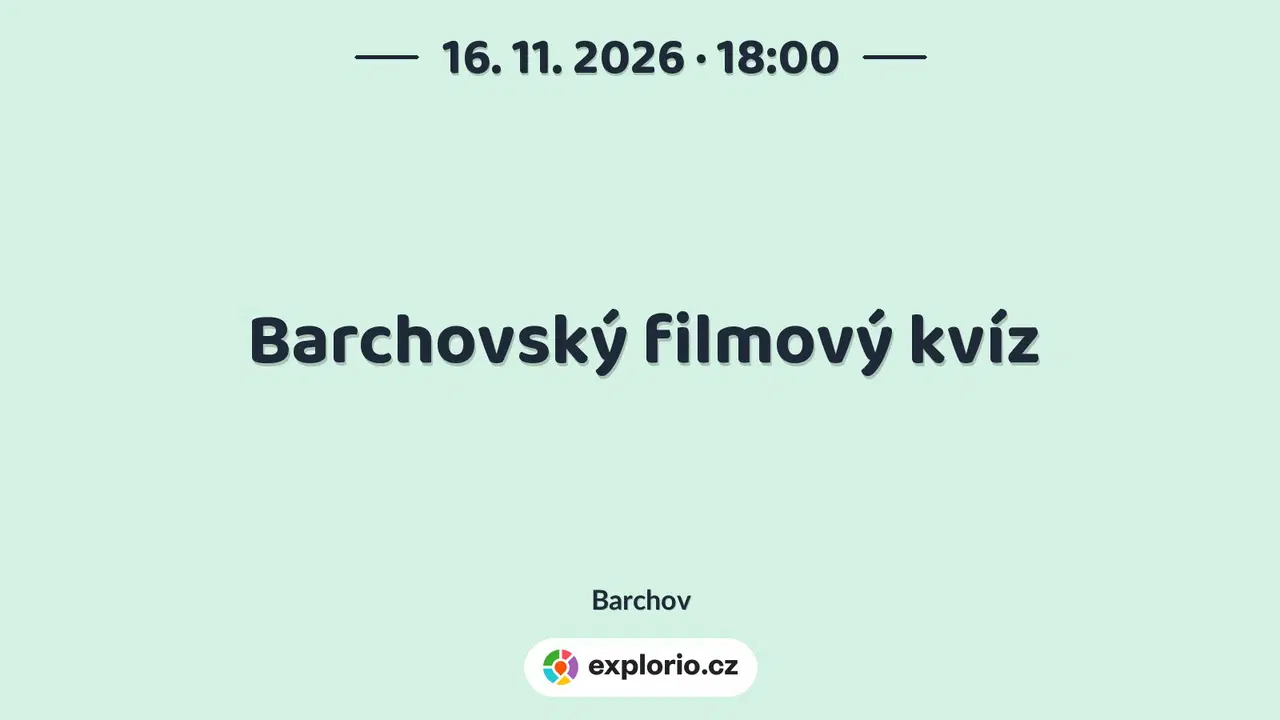 Barchovský filmový kvíz – divadlo, Hudba a Kino, Barchov