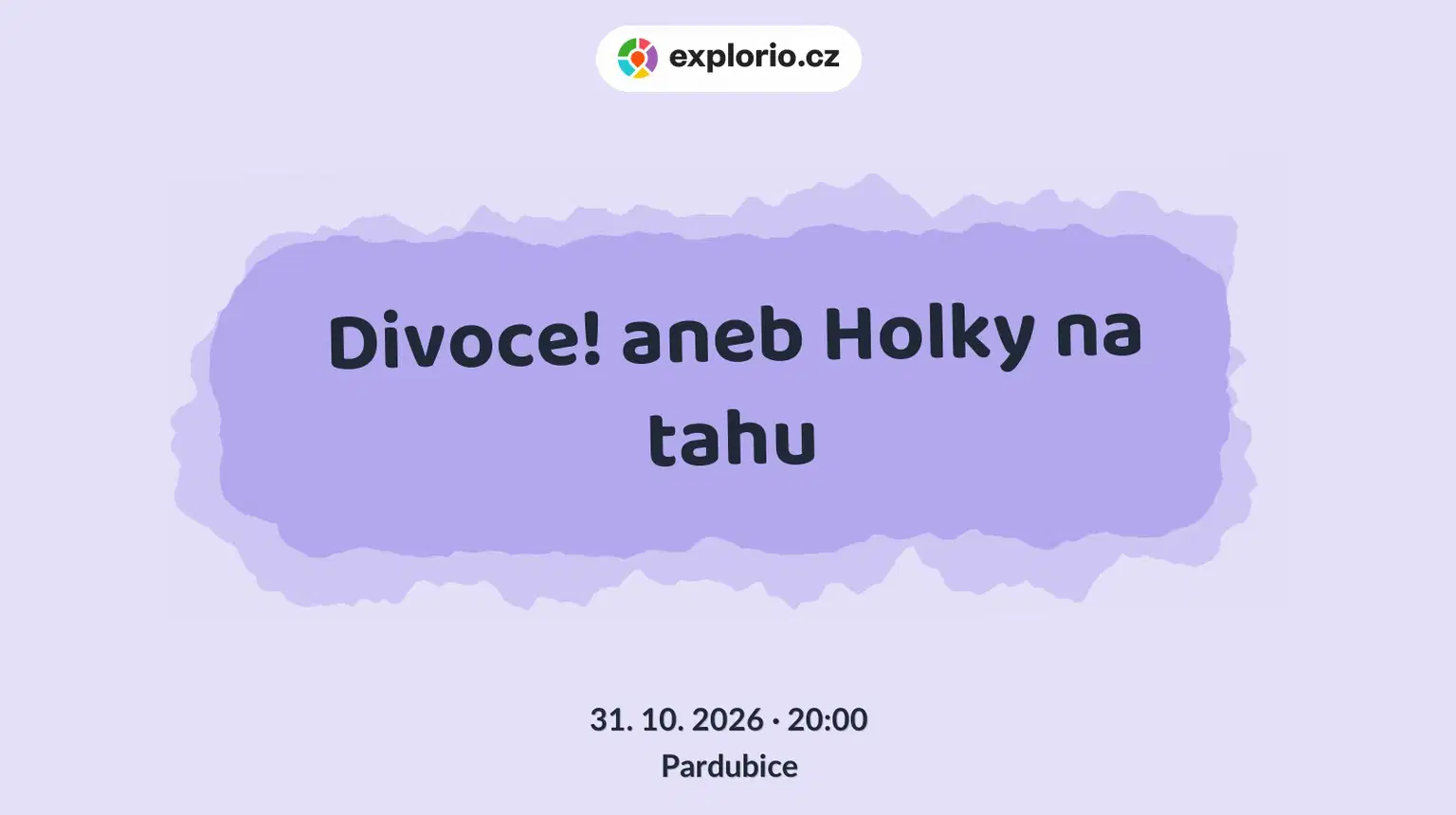Divoce! aneb Holky na tahu – divadlo, Hudba a Kino, Pardubice