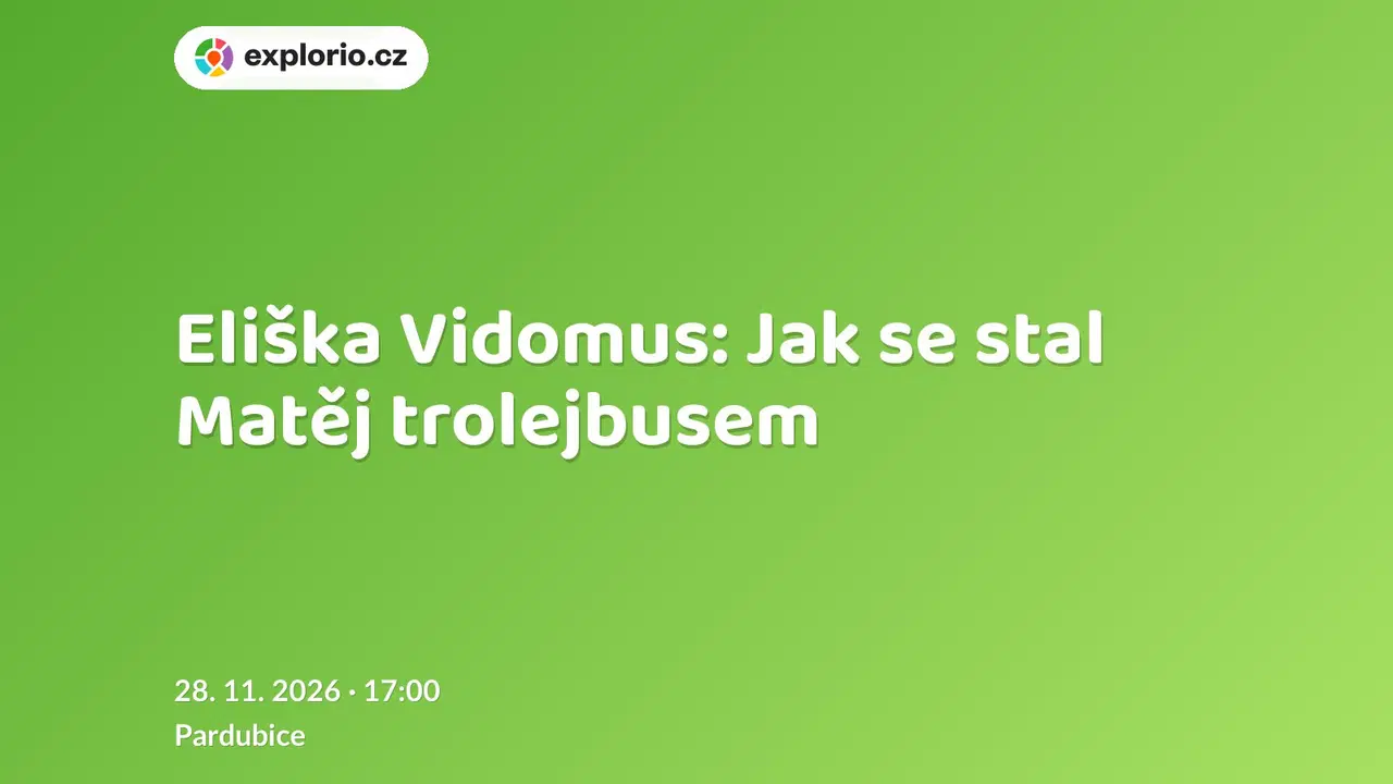 Eliška Vidomus: Jak se stal Matěj trolejbusem – divadlo, Hudba a Kino, Pardubice