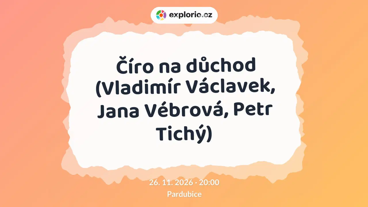 Číro na důchod (Vladimír Václavek, Jana Vébrová, Petr Tichý) – divadlo, Hudba a Kino, Pardubice