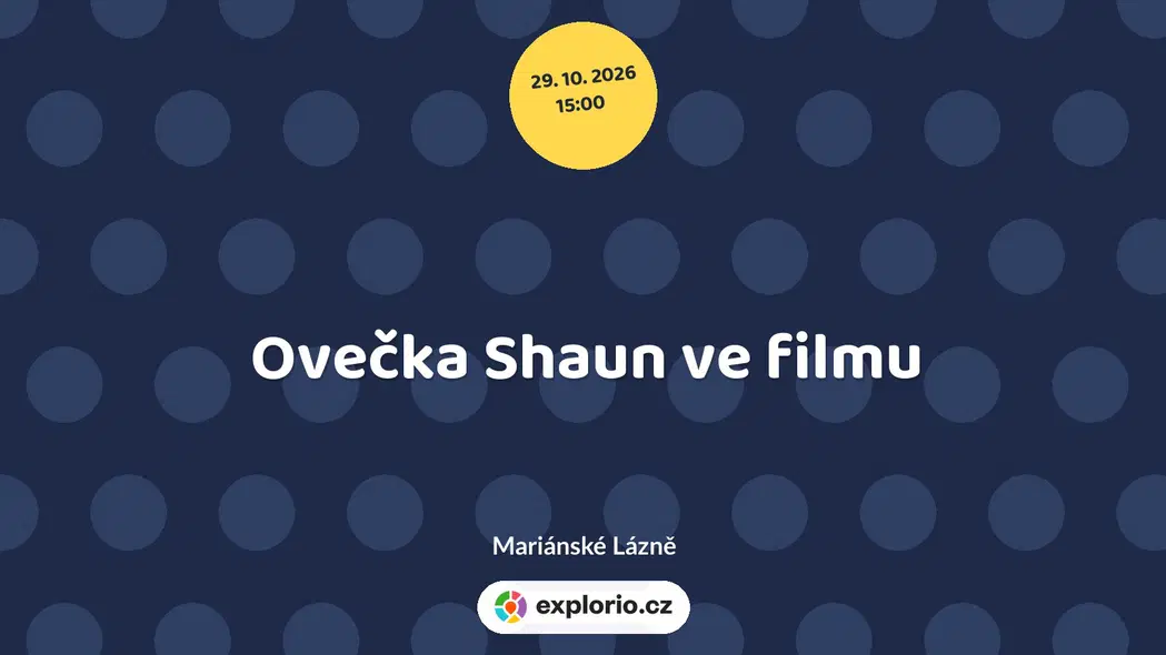 Ovečka Shaun ve filmu – divadlo, Hudba a Kino, Mariánské Lázně