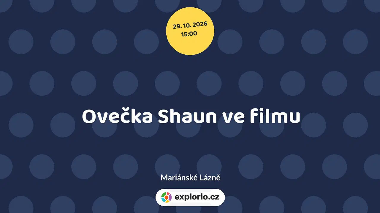 Ovečka Shaun ve filmu – divadlo, Hudba a Kino, Mariánské Lázně