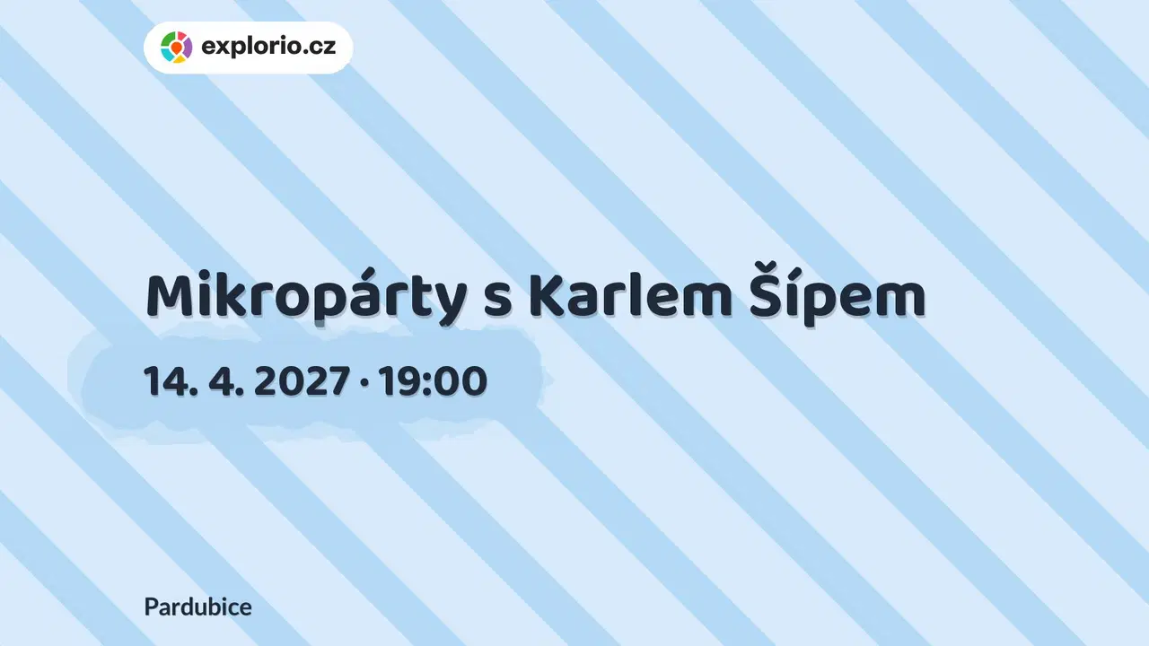 Mikropárty s Karlem Šípem – divadlo, Hudba a Kino, Pardubice