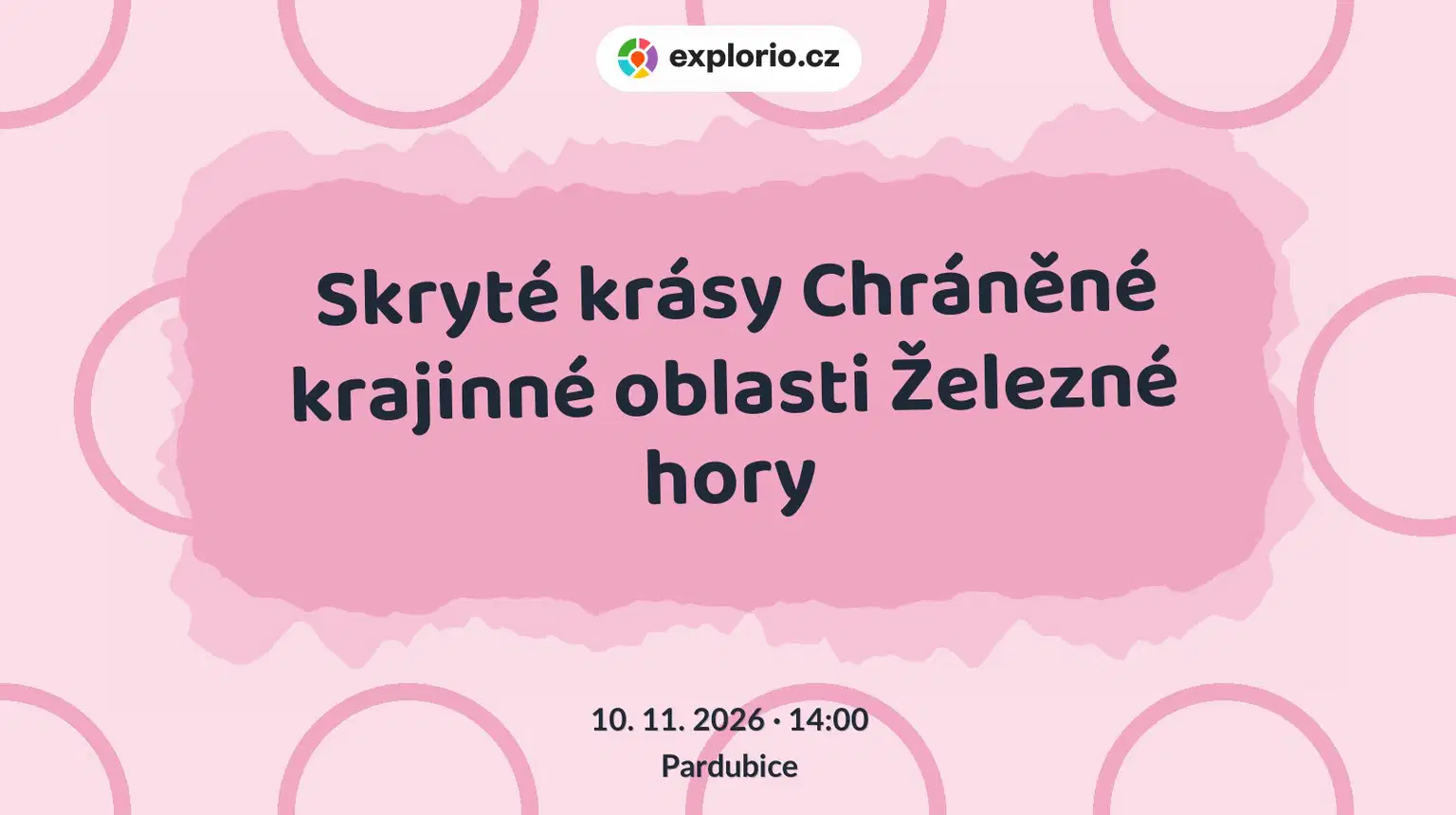 Skryté krásy Chráněné krajinné oblasti Železné hory – prohlídky a Muzea, Pardubice