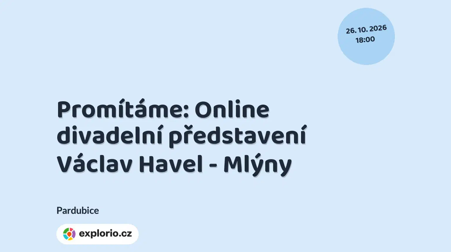 Promítáme: Online divadelní představení Václav Havel - Mlýny – divadlo, Hudba a Kino, Pardubice