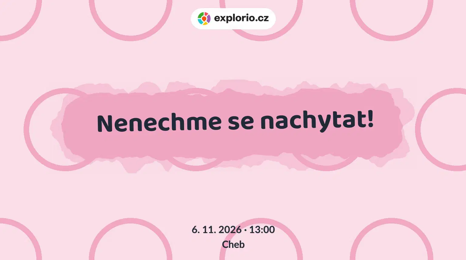 Nenechme se nachytat! – tvořivé dílny a Workshopy, Cheb