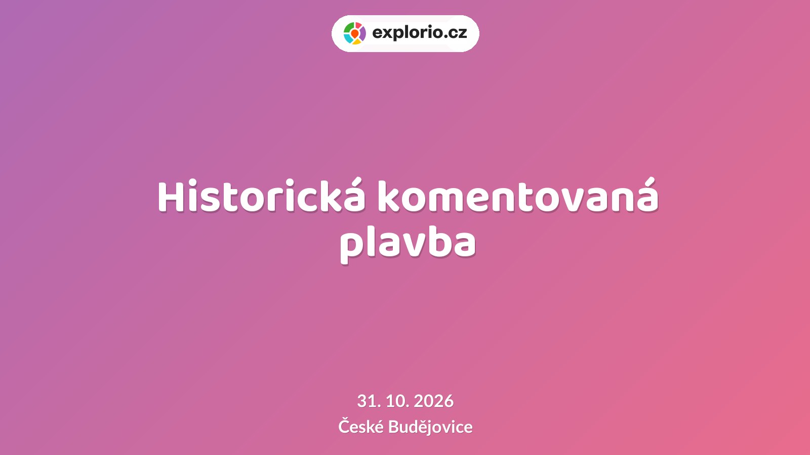 Historická komentovaná plavba – prohlídky a Muzea, České Budějovice