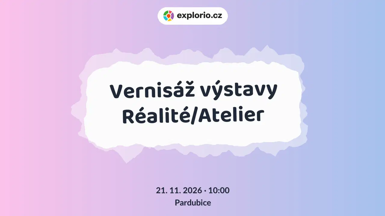 Vernisáž výstavy Réalité/Atelier – prohlídky a Muzea, Pardubice