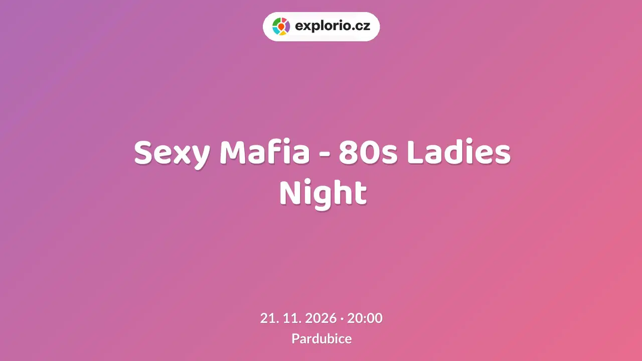 Sexy Mafia - 80s Ladies Night – divadlo, Hudba a Kino, Pardubice