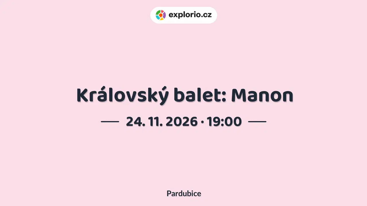 Královský balet: Manon – divadlo, Hudba a Kino, Pardubice