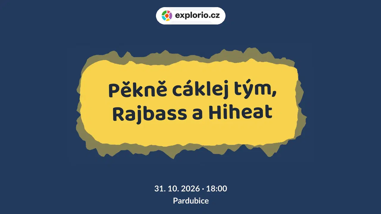 Pěkně cáklej tým, Rajbass a Hiheat – divadlo, Hudba a Kino, Pardubice