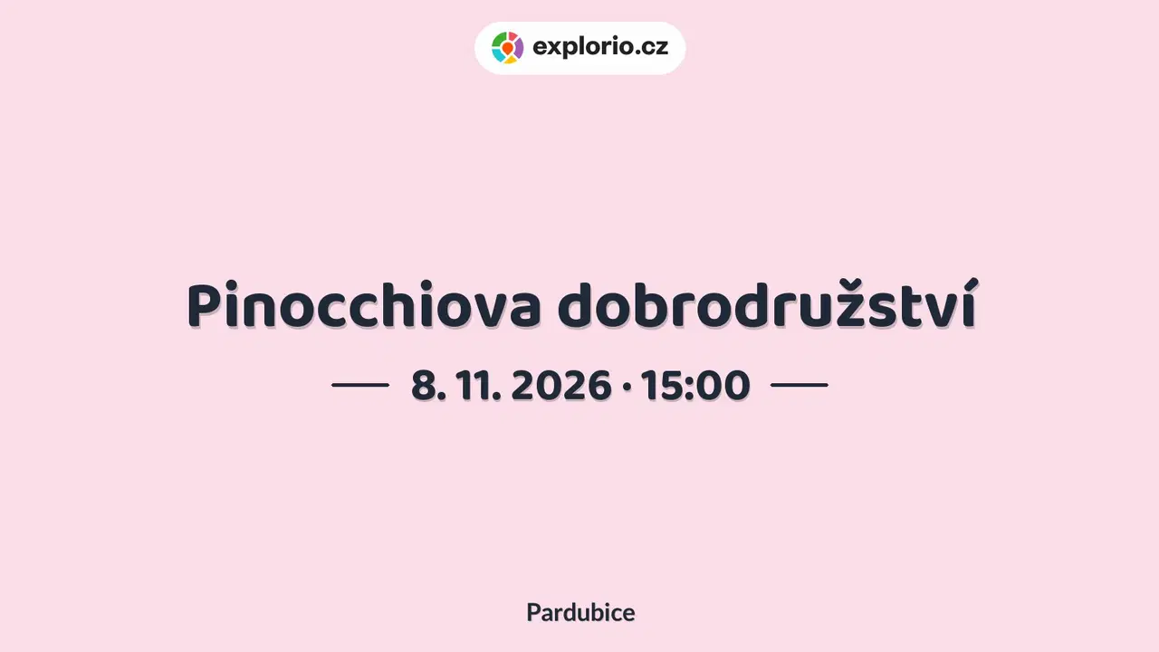 Pinocchiova dobrodružství – divadlo, Hudba a Kino, Pardubice