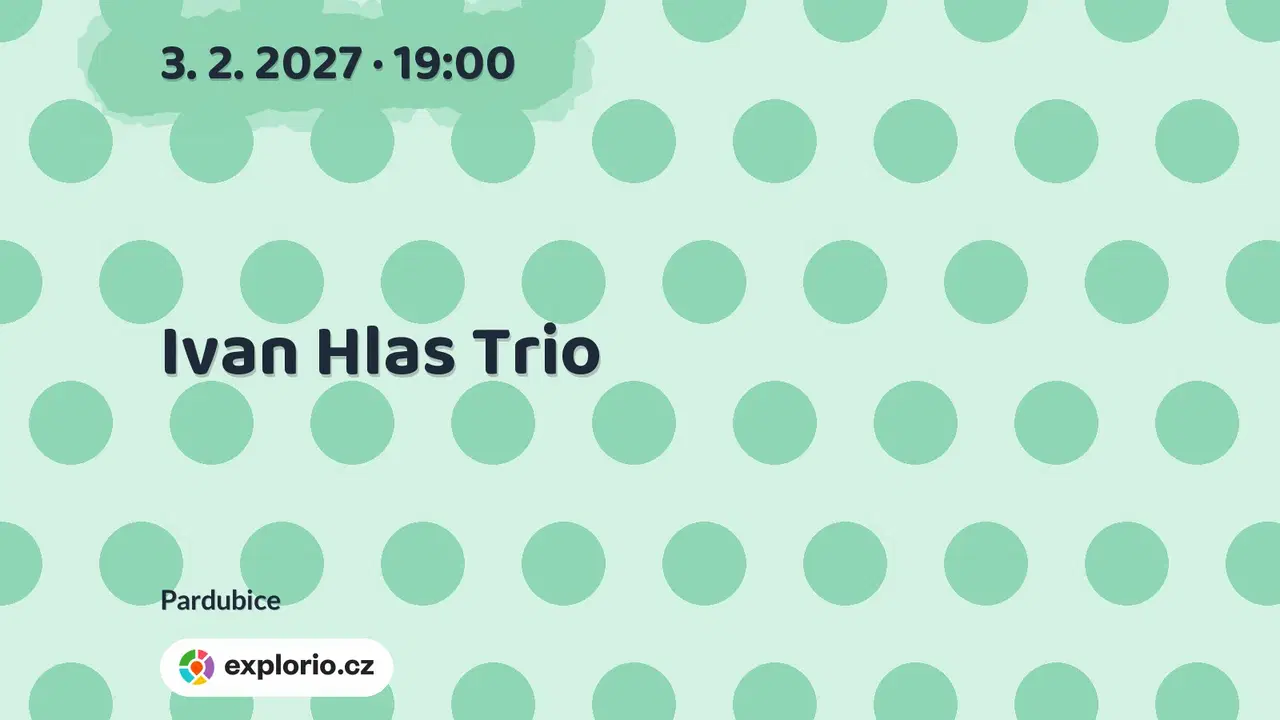 Ivan Hlas Trio – divadlo, Hudba a Kino, Pardubice