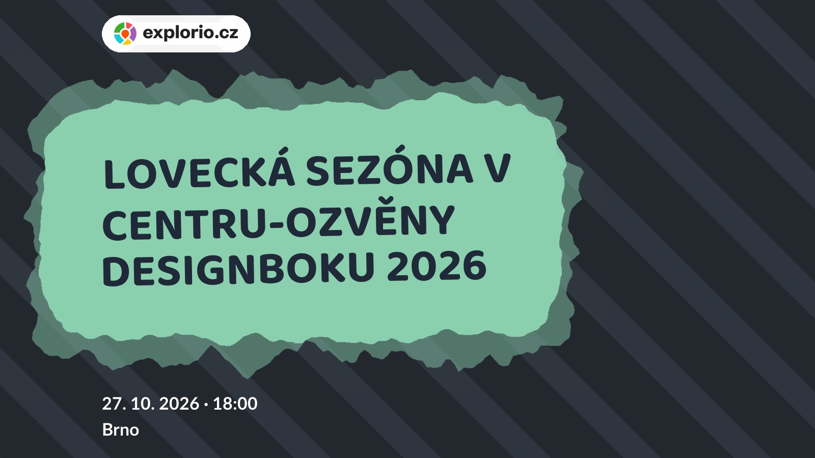 LOVECKÁ SEZÓNA V CENTRU-OZVĚNY DESIGNBOKU 2026 – prohlídky a Muzea, Brno
