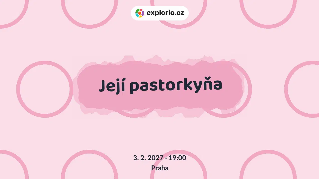 Její pastorkyňa – divadlo, Hudba a Kino, Praha