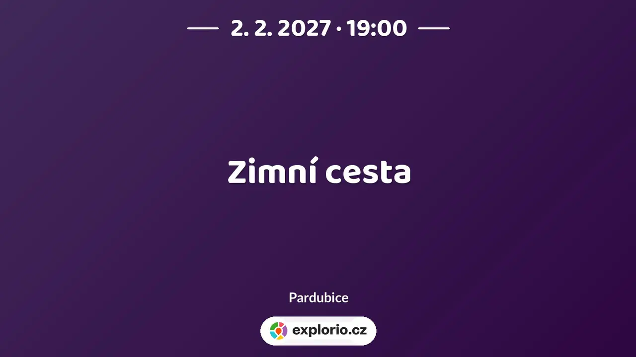 Zimní cesta – divadlo, Hudba a Kino, Pardubice
