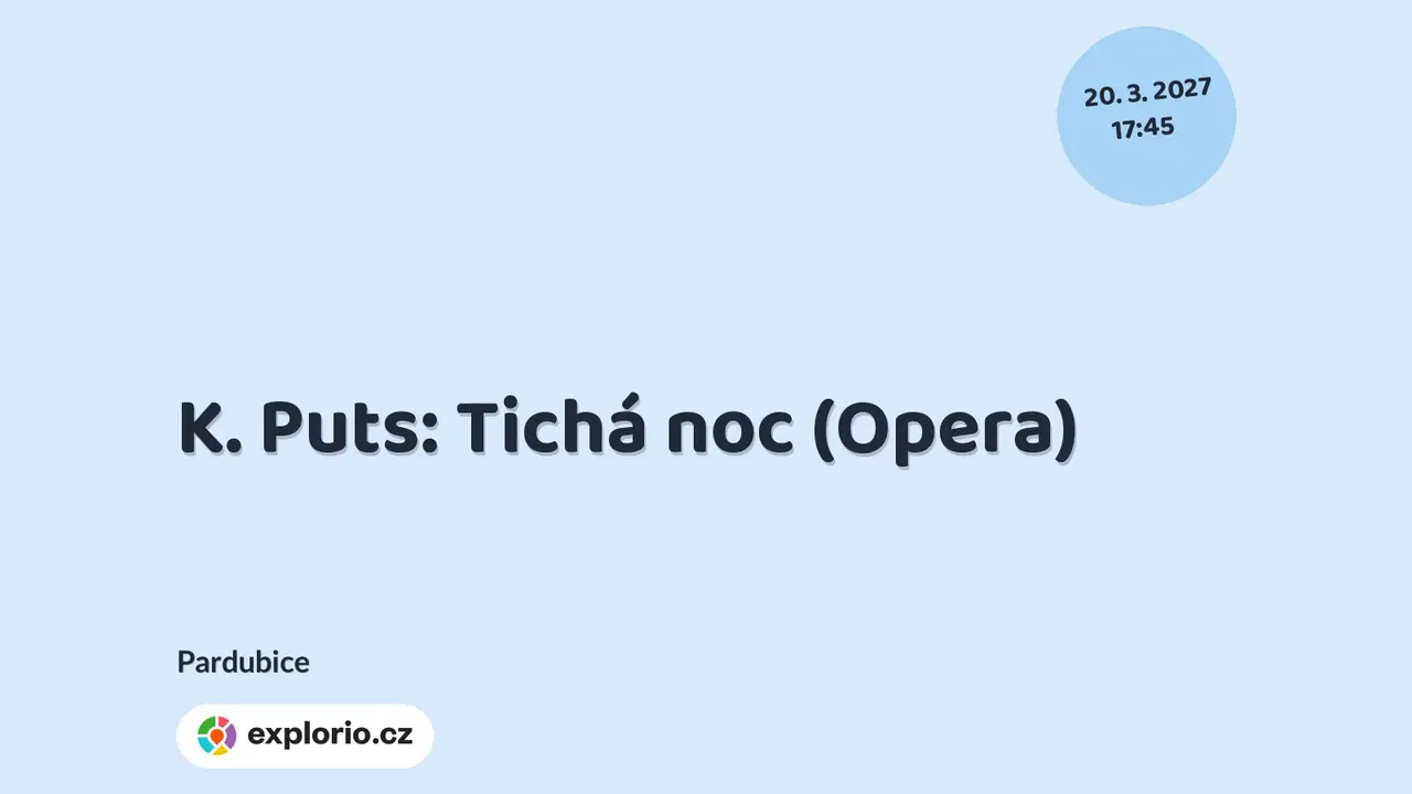 K. Puts: Tichá noc (Opera) – divadlo, Hudba a Kino, Pardubice