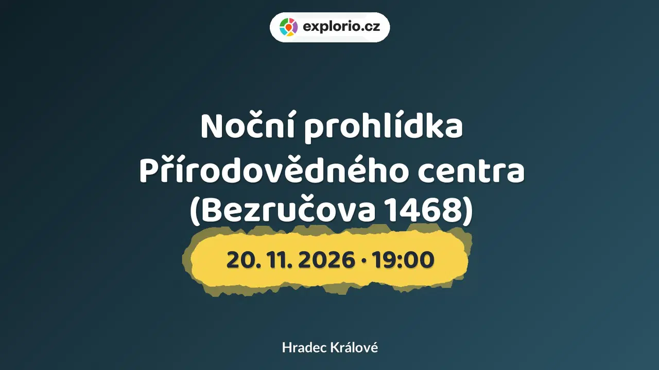 Noční prohlídka Přírodovědného centra (Bezručova 1468) – prohlídky a Muzea, Hradec Králové