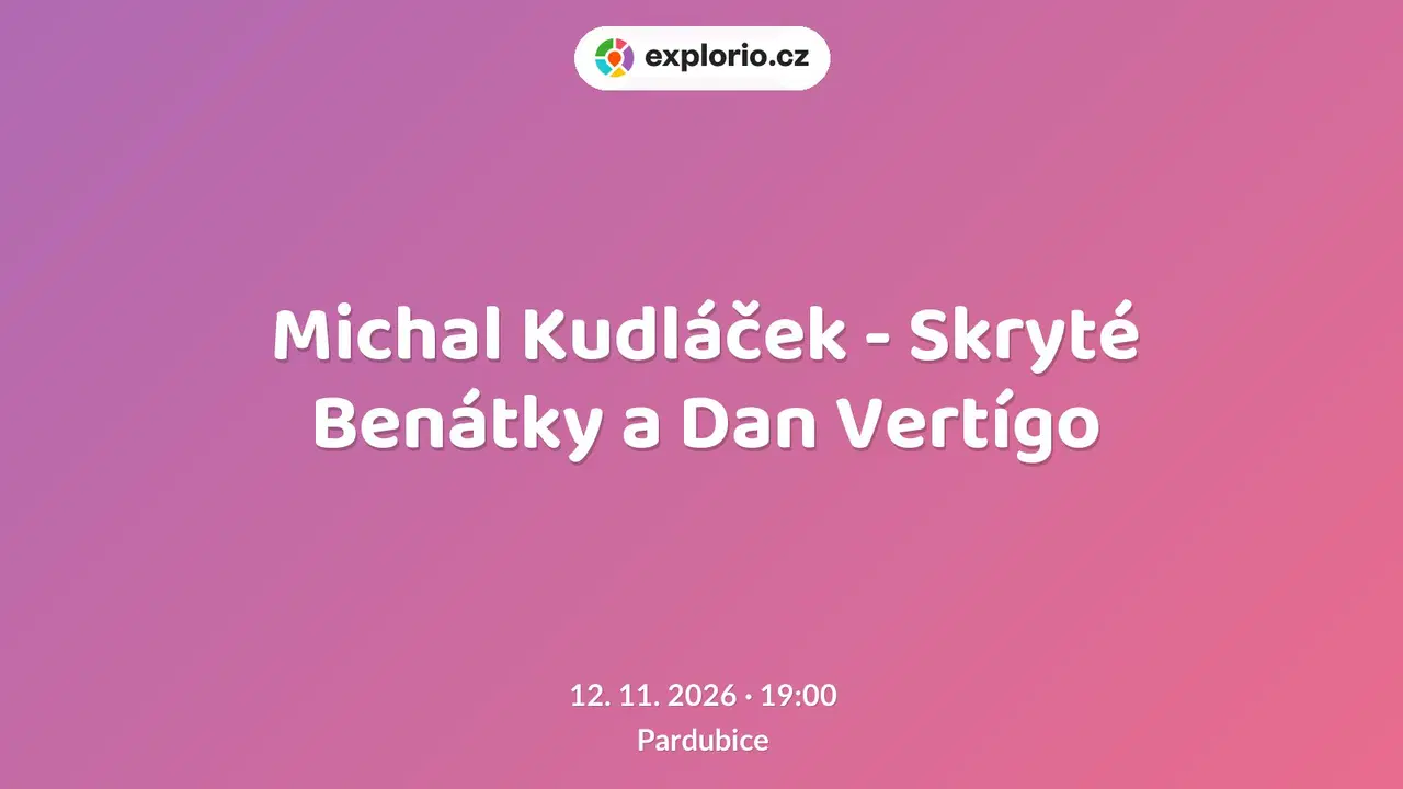 Michal Kudláček - Skryté Benátky a Dan Vertígo – divadlo, Hudba a Kino, Pardubice