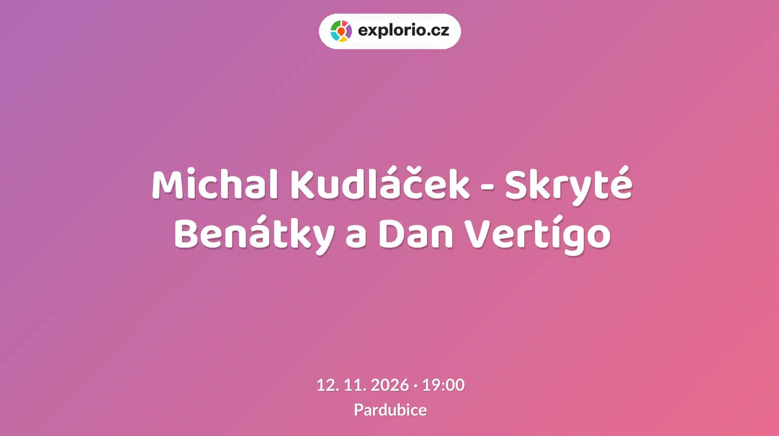 Michal Kudláček - Skryté Benátky a Dan Vertígo – divadlo, Hudba a Kino, Pardubice