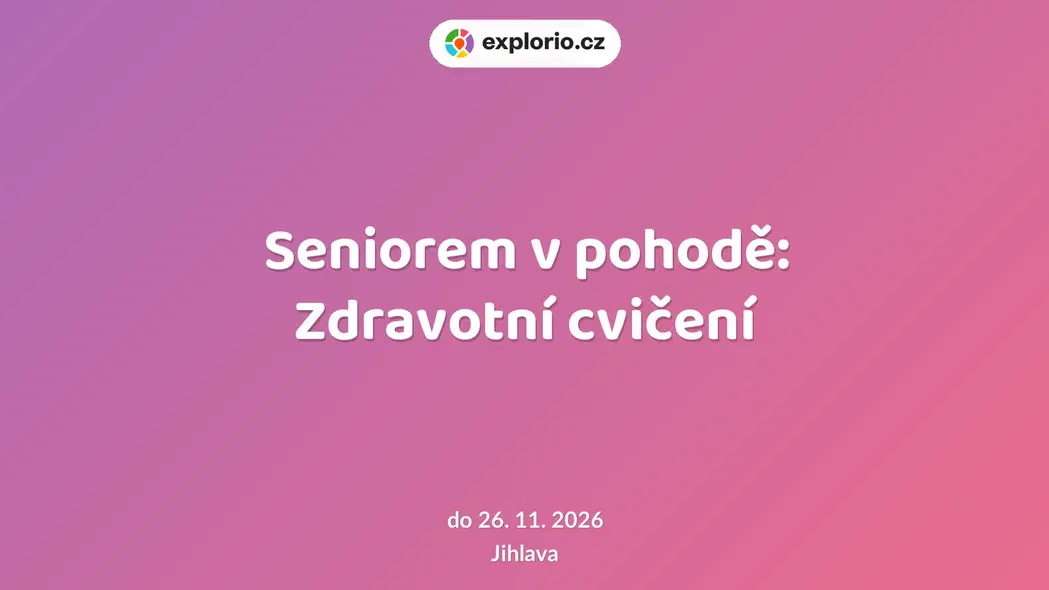Seniorem v pohodě: Zdravotní cvičení – sport a Pohyb, Jihlava