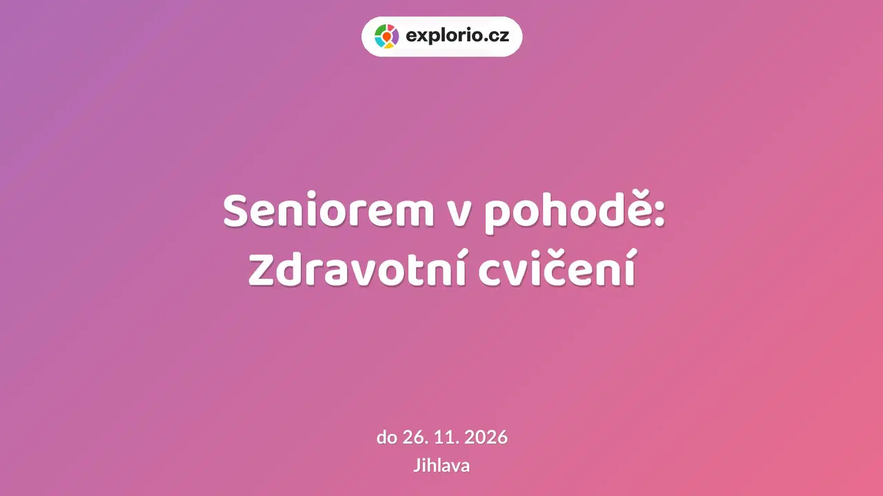 Seniorem v pohodě: Zdravotní cvičení – sport a Pohyb, Jihlava