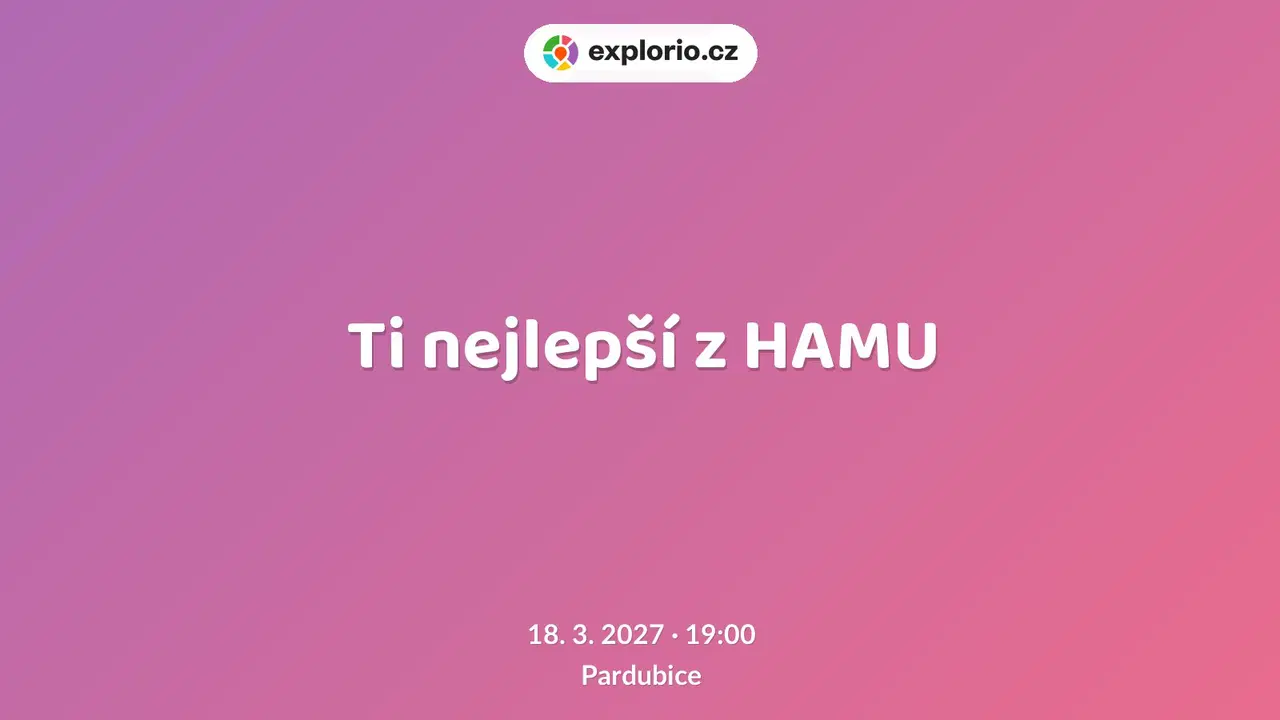 Ti nejlepší z HAMU – divadlo, Hudba a Kino, Pardubice