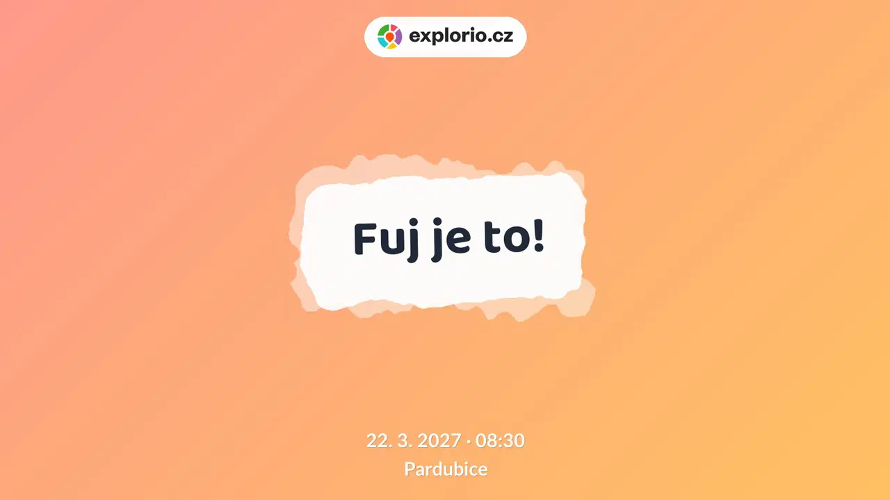 Fuj je to! – divadlo, Hudba a Kino, Pardubice