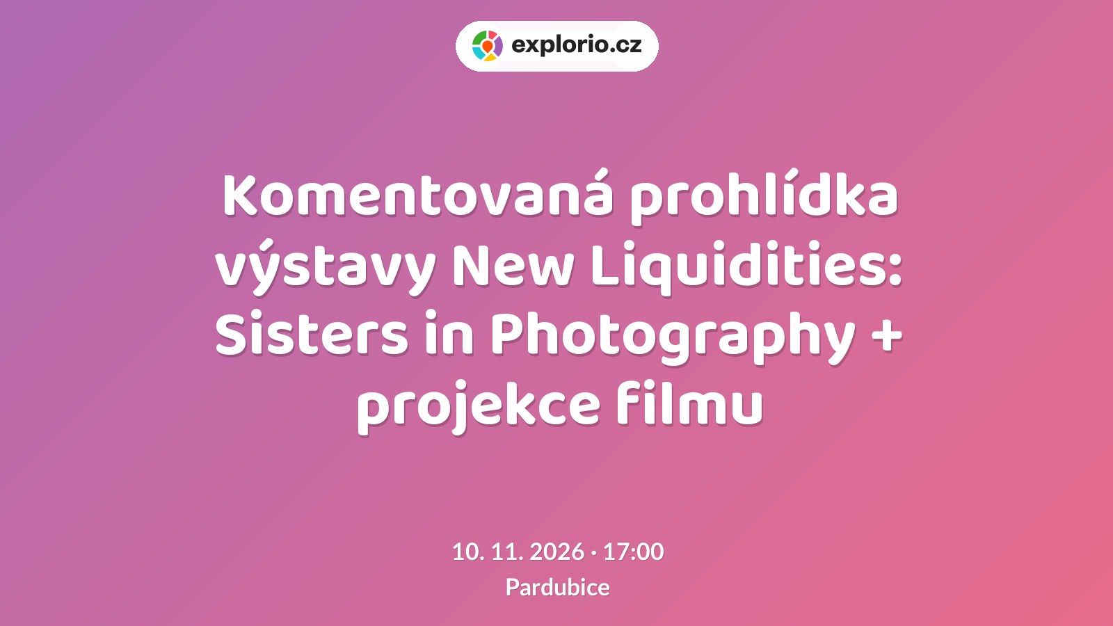 Komentovaná prohlídka výstavy New Liquidities: Sisters in Photography + projekce filmu – prohlídky a Muzea, Pardubice