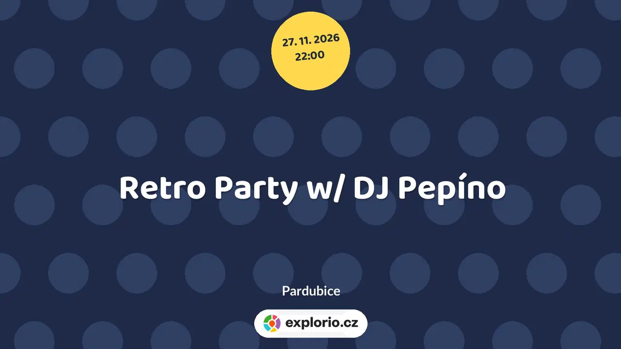 Retro Party w/ DJ Pepíno – divadlo, Hudba a Kino, Pardubice