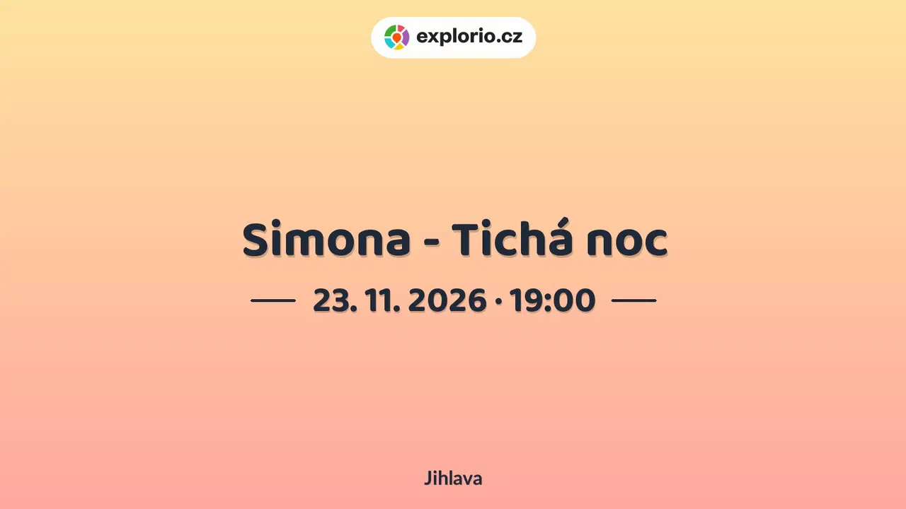 Simona - Tichá noc – divadlo, Hudba a Kino, Jihlava