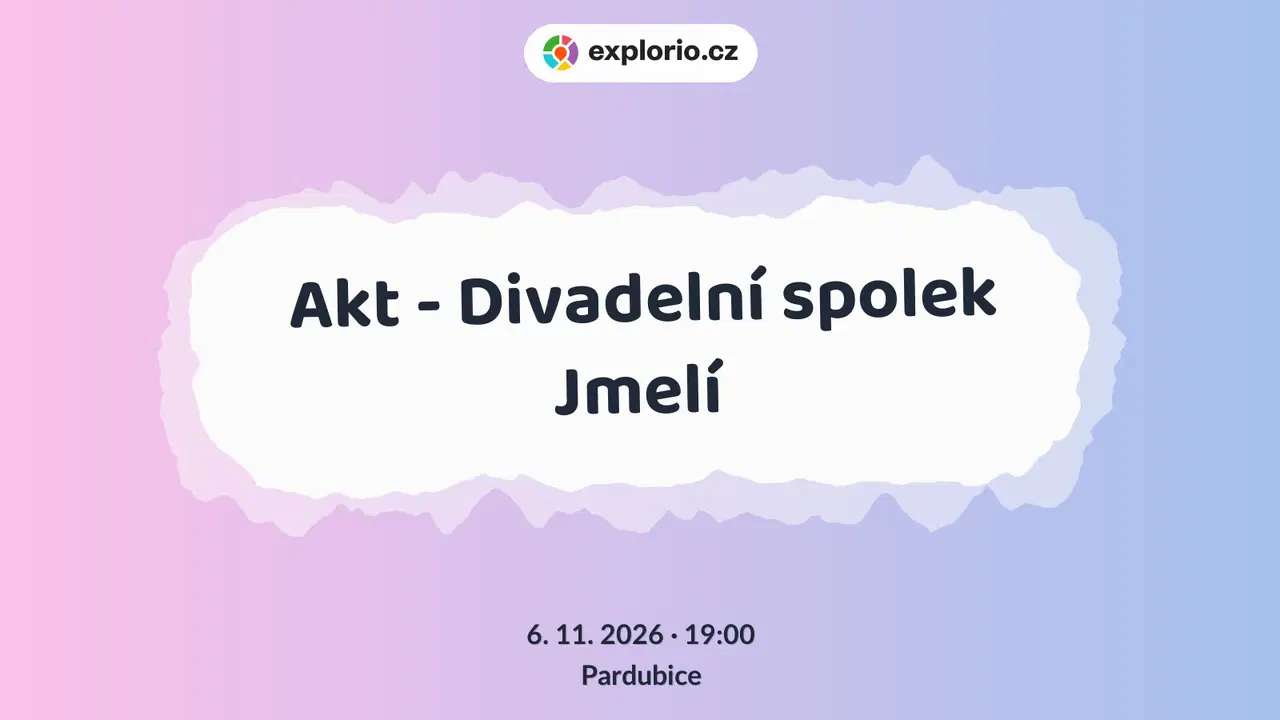 Akt - Divadelní spolek Jmelí – divadlo, Hudba a Kino, Pardubice