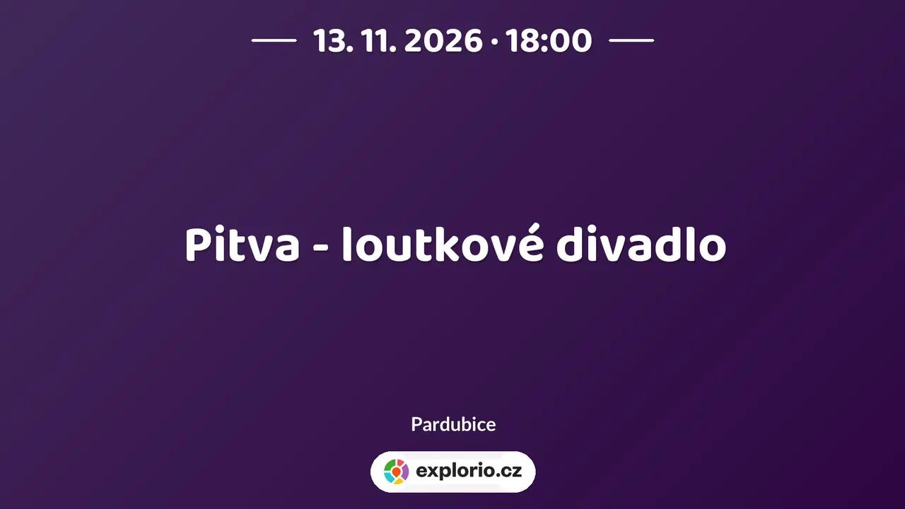 Pitva - loutkové divadlo – divadlo, Hudba a Kino, Pardubice
