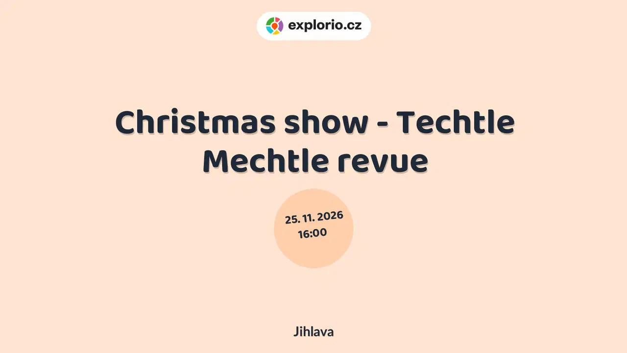 Christmas show - Techtle Mechtle revue – divadlo, Hudba a Kino, Jihlava
