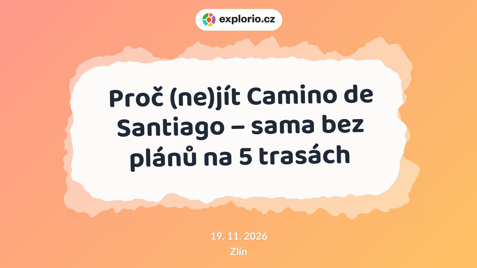 Proč (ne)jít Camino de Santiago – sama bez plánů na 5 trasách – prohlídky a Muzea, Zlín