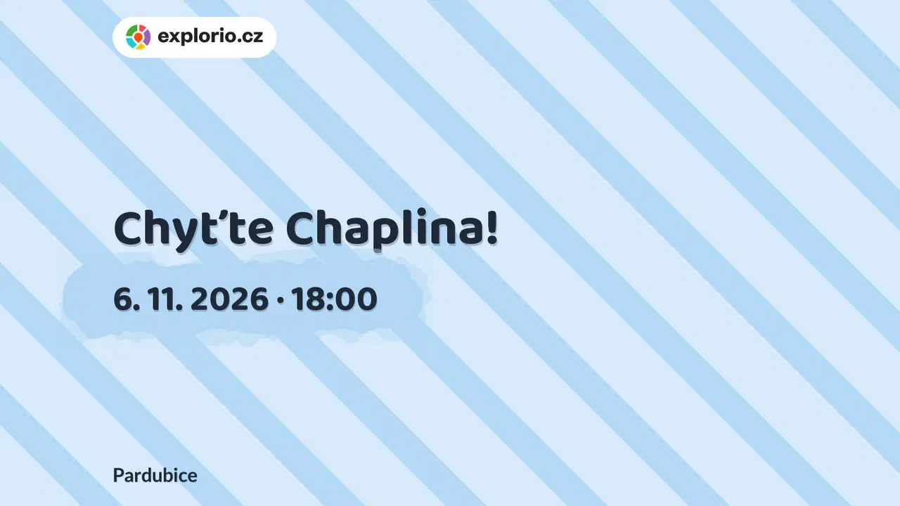 Chyťte Chaplina! – divadlo, Hudba a Kino, Pardubice