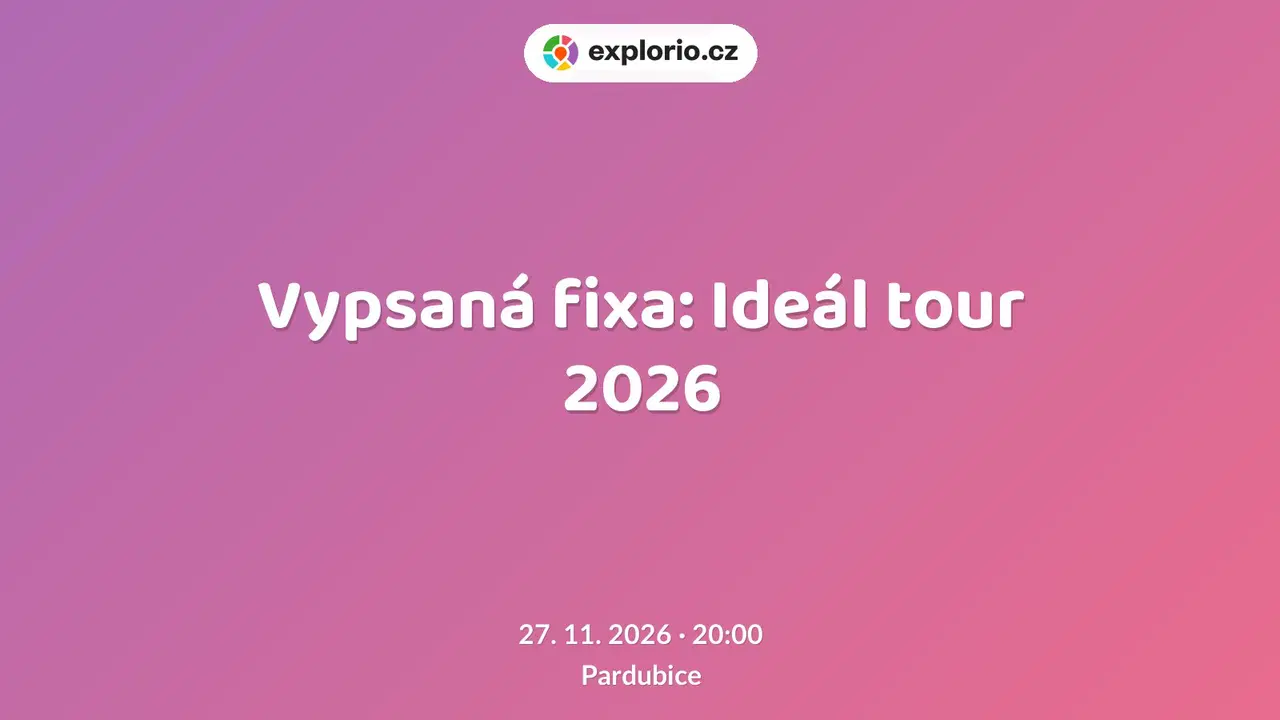 Vypsaná fixa: Ideál tour 2026 – divadlo, Hudba a Kino, Pardubice